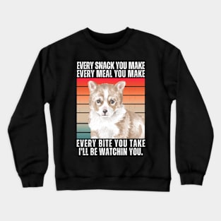 every snack you make corgi Crewneck Sweatshirt